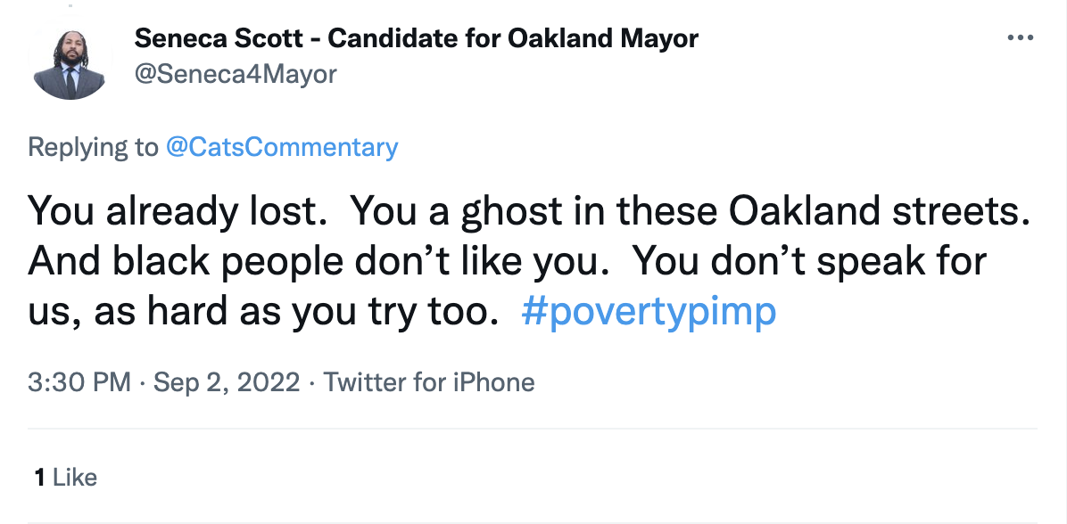 Screenshot of Scott tweet from Sep 2 2022, replying to @CatsCommentary: “You already lost. You a ghost in these Oakland streets. And black people don’t like you. You don’t speak for us, as hard as you try too.”