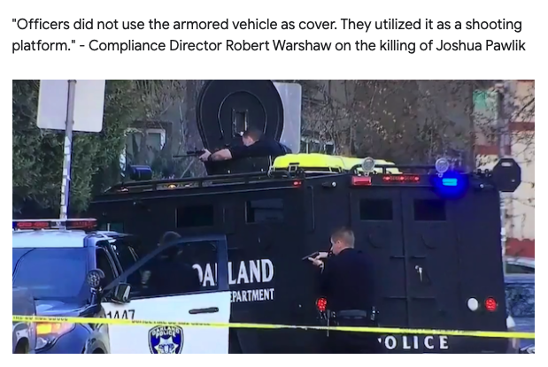 “Officers did not use the armored vehicle as cover. They utilized it as a shooting platform.” - Compliance Director Robert Warshaw on the killing of Joshua Pawlik